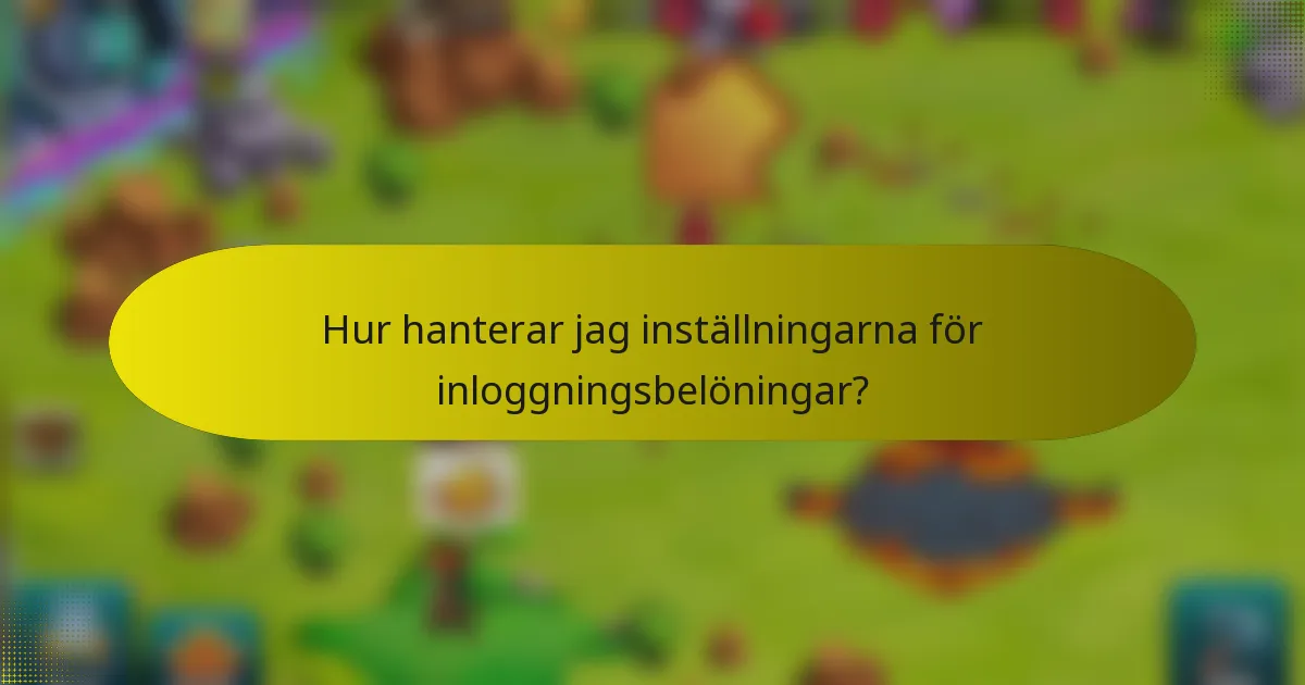 Hur hanterar jag inställningarna för inloggningsbelöningar?