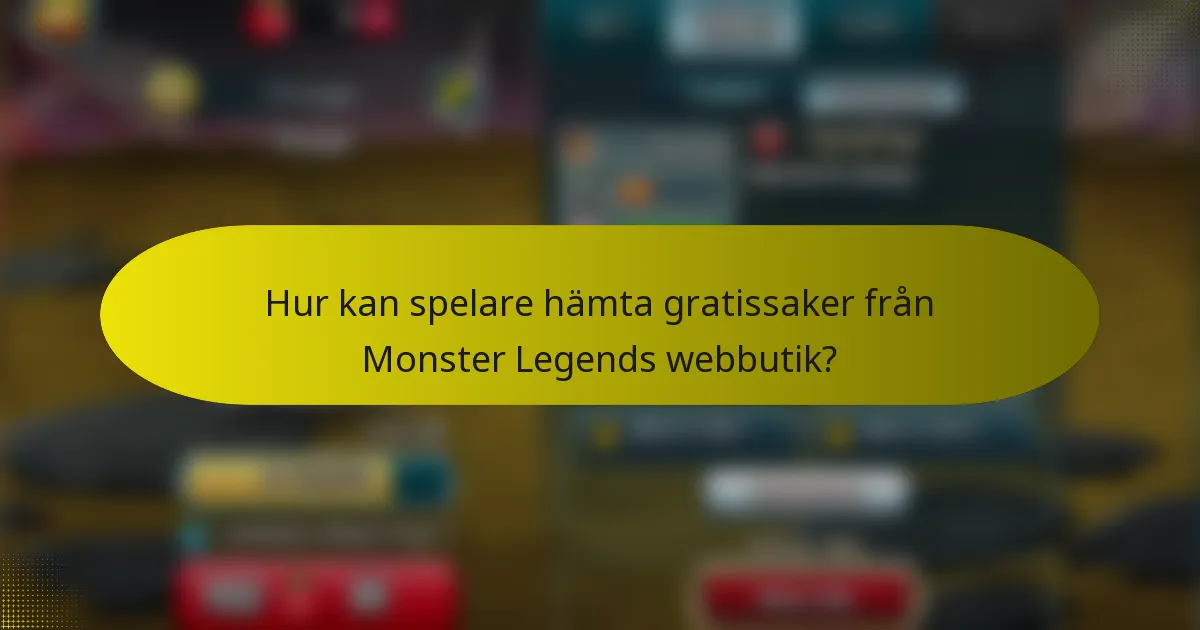Hur kan spelare hämta gratissaker från Monster Legends webbutik?
