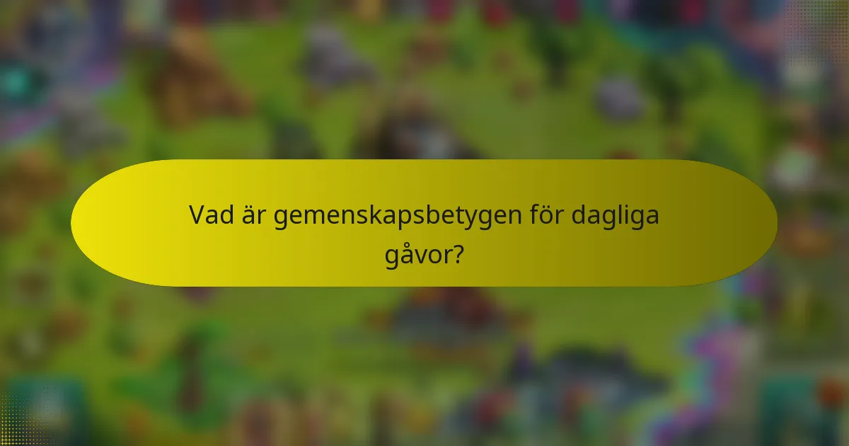 Vad är gemenskapsbetygen för dagliga gåvor?