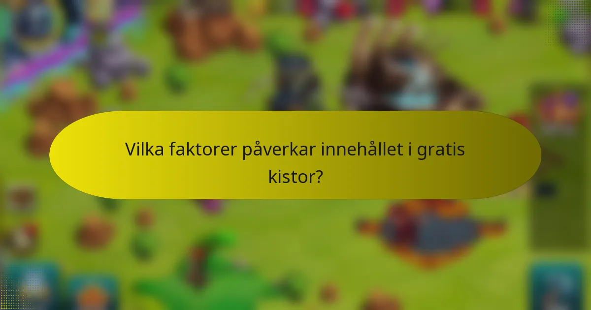 Vilka faktorer påverkar innehållet i gratis kistor?