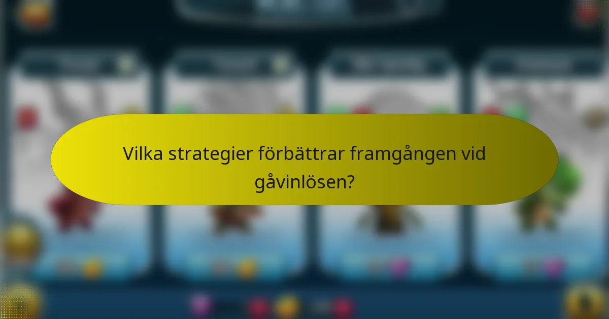 Vilka strategier förbättrar framgången vid gåvinlösen?